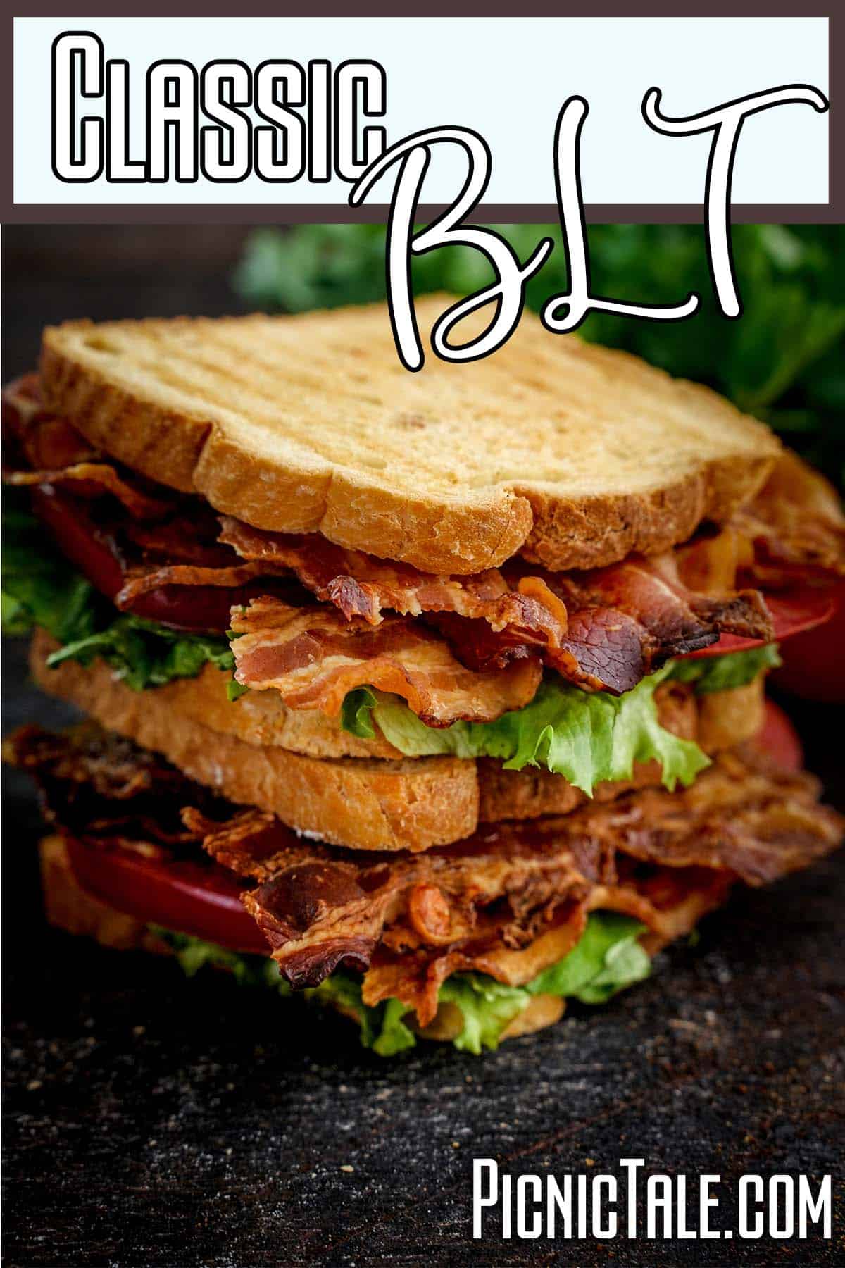 bacon lettuce and tomato sandwich elevated with text which reads classic blt