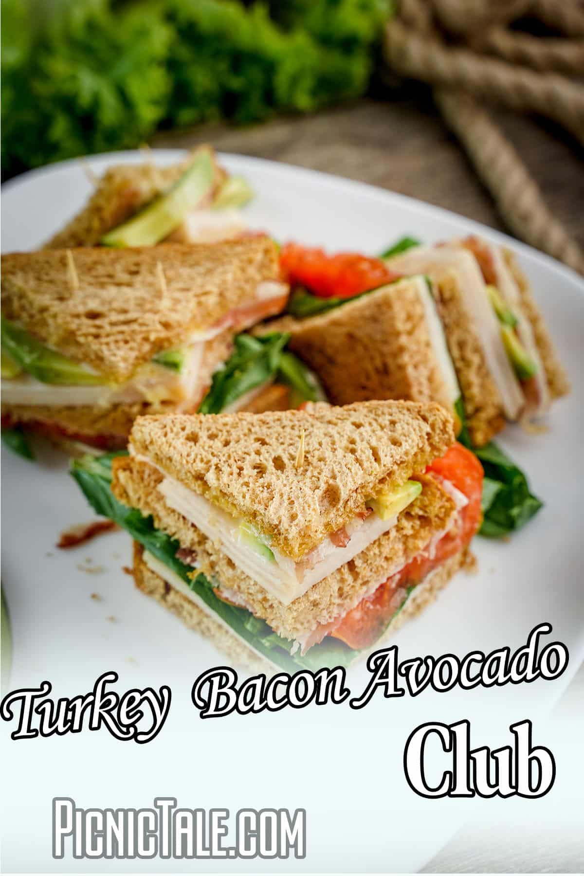 easy picnic sandwich with text which reads Turkey Bacon Avocado Club