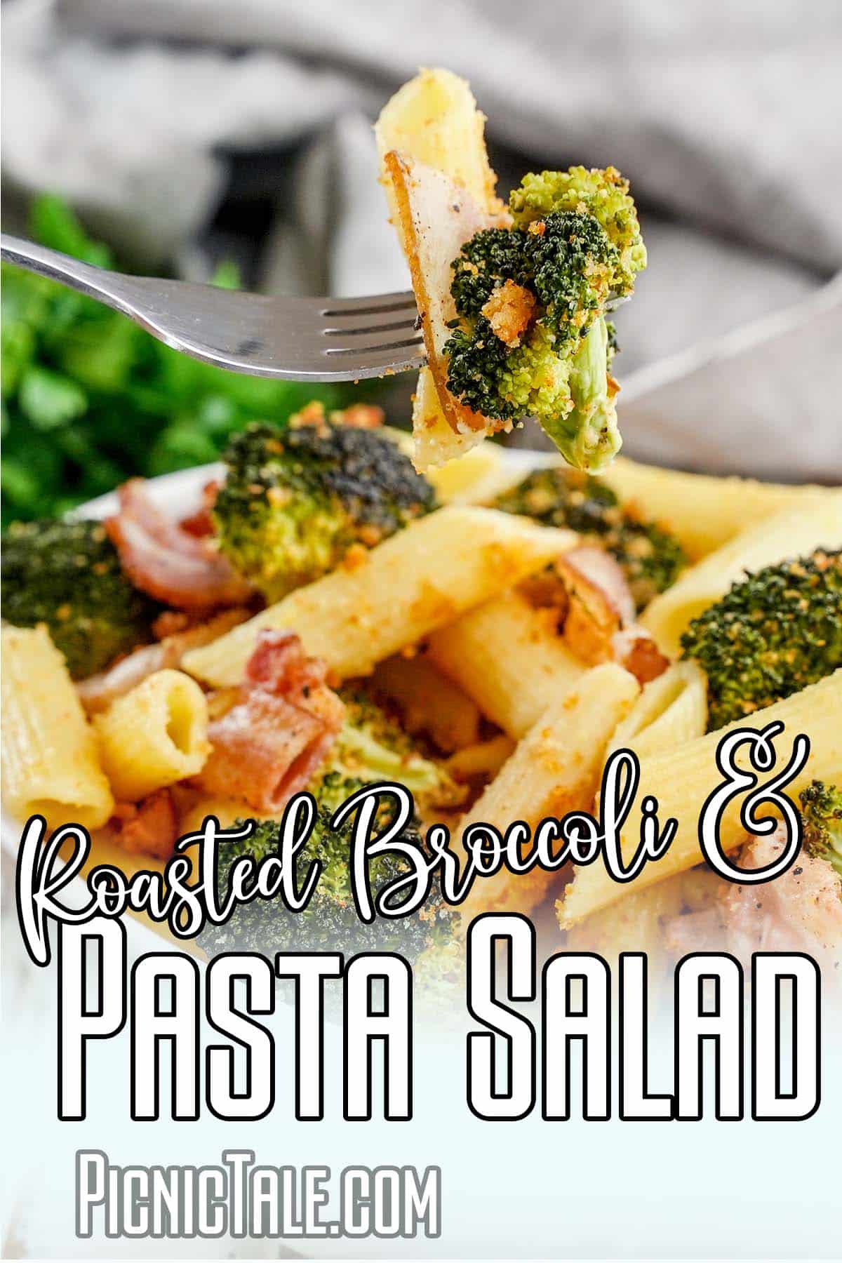 forkful of easy pasta salad with broccoli with text which reads roasted broccoli and pasta salad 